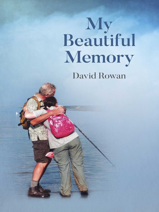Title details for My Beautiful Memory by David Rowan - Available